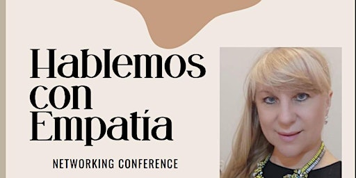 Hablemos con  Empatia - Networking Conference primary image