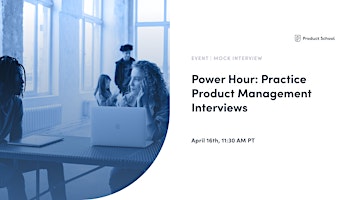 Primaire afbeelding van Power Hour: Practice Product Management Interviews