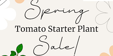2024  Annual Tomato Plant Starter Sale and Local Makers Market
