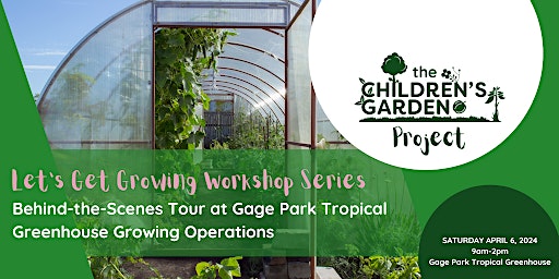 Imagen principal de WORKSHOP #3 - Behind-the-Scenes at Gage Park Tropical Greenhouse