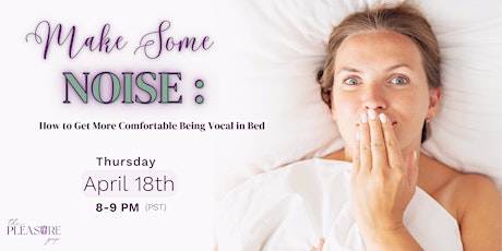 Make Some Noise: How to Get More Comfortable Being Vocal in Bed
