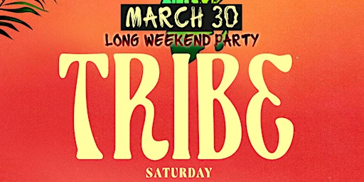 Primaire afbeelding van TRIBE SATURDAY - MAR|30