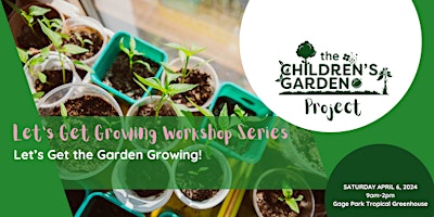 Imagem principal do evento WORKSHOP #8 - Let's Get the Garden Growing!