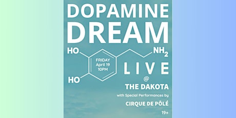 Dopamine Dream w/ special guests Cirque de Pôlé