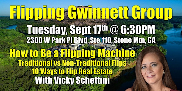 Flipping Gwinnett Group on How to be a FLIPPING MACHINE with Vicky Schettin...