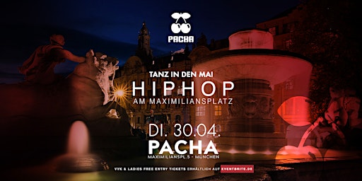 Immagine principale di HIP HOP AM MAXIMILIANSPLATZ - Tanz in den Mai im PACHA 