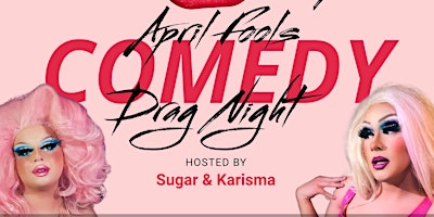 April Fools "Comedy" Drag Night primary image