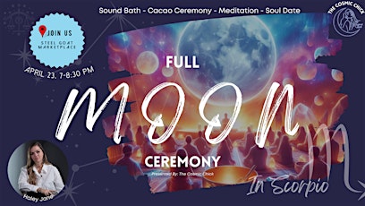 Full Moon in Scorpio Ceremony: Sound Bath -  Cacao - Meditation - Soul Date