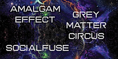 Hauptbild für Amalgam Effect w/ Grey Matter Circus + SocialFuse + Resistful Misfit
