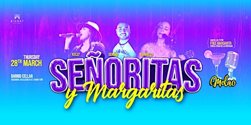Imagen principal de SEÑORITAS Y MARGARITAS : MELAO SPECIAL EDITION !!! - LIVE MUSIC !