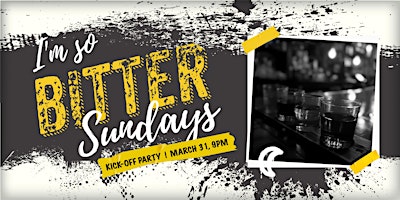 Immagine principale di I'm So Bitter Sundays — Kickoff Party 