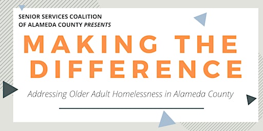 Making the Difference:Addressing Older Adult Homelessness in Alameda County primary image