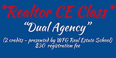 2 Credit-CE class for Realtors!   DUAL AGENCY