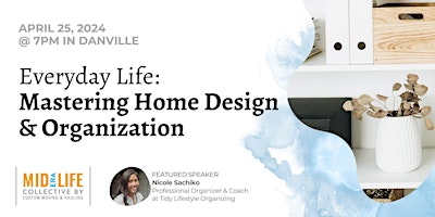Imagem principal do evento Everyday Life: Mastering Home Design & Organization