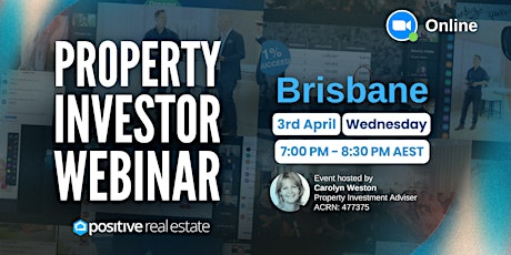 FREE Brisbane Property Investor Webinar 03/04/24, Wednesday