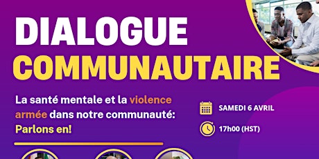 DIALOGUE COMMUNAUTAIRE: La Santé mentale et la violence armeée dans notre communauté -Parlons en!