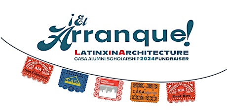 AIASF Latinx in Architecture (LiA) Fundraiser: El Arranque!