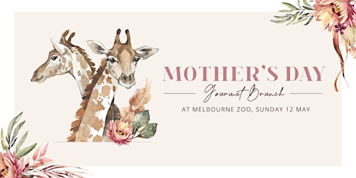 Primaire afbeelding van Mother's Day Gourmet Brunch at Melbourne Zoo (Lakeside Cafe)