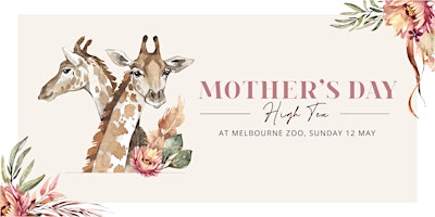 Primaire afbeelding van Mother's Day High Tea at Melbourne Zoo (Morning)