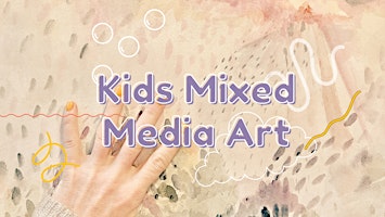 Primaire afbeelding van Kids Mixed Media Art