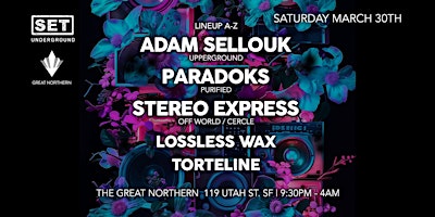 Primaire afbeelding van SET w/ STEREO EXPRESS (Cercle) + PARADOKS + ADAM SELLOUK (Afterlife) in SF