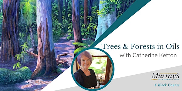 Trees and Forests in Oil with Catherine Ketton (Friday Morning, 4 Weeks)