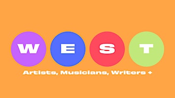 Imagem principal do evento WEST - Searching For Artists, Musicians, Writers +