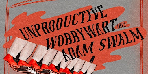 Imagem principal do evento Unproductive w/ Worrywart & Adam Swalm