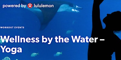 Hauptbild für ↖️ [ATL] Wellness by the Water Powered by lululemon