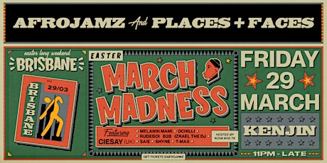 Afrojamz x Places + Faces: Easter March Madness  ( Brisbane Edition )
