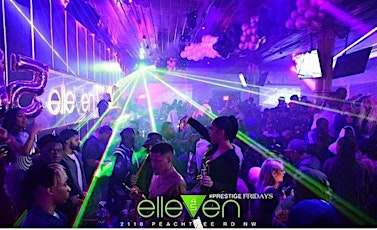 ATLANTA’S #1 FRIDAY  PARTY | ELLEVEN45