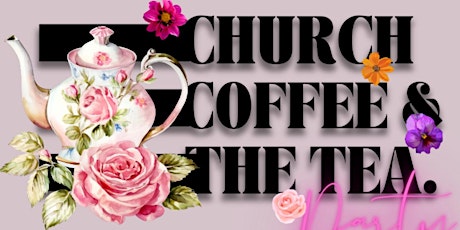 Church, Coffee & "The Tea" Party