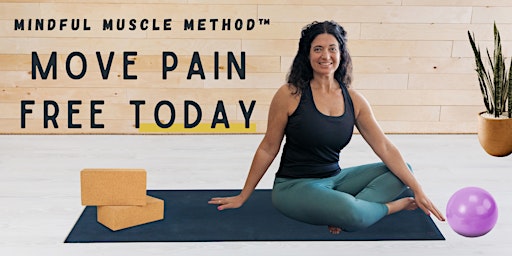 Primaire afbeelding van Mindful Muscle Method™ Online Class-Move Pain Free Today!