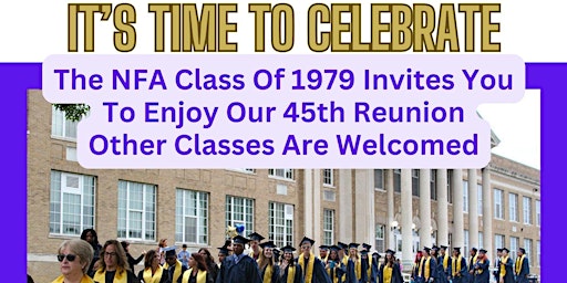 Primaire afbeelding van The NFA  Class of 1979  is celebrating 45 years!  You're invited.