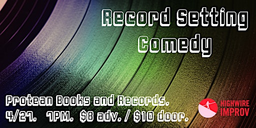 Primaire afbeelding van Record Setting Comedy - Improv at Protean Books and Records