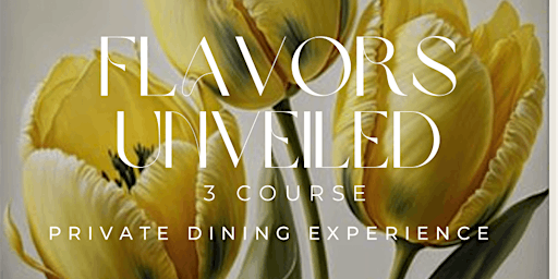 Imagem principal do evento "Flavors Unveiled" a 3 Course Private Dining Experience