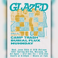 Imagem principal do evento Glazed "Cool Being Through" Tour '24 w/: Camp Trash, Burial Flux, Muhnday
