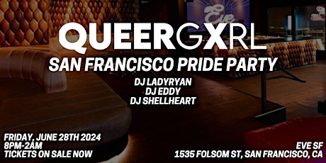 QueerGxrl San Francisco Pride Party @ Eve SF