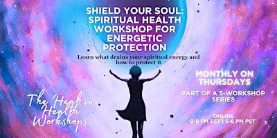 Shield Your Soul: Online Spiritual Health Workshop for Energetic Protection primary image