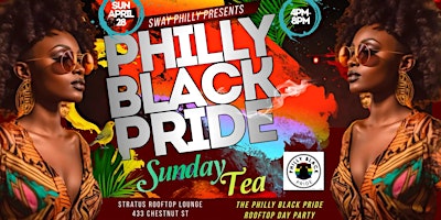 Imagem principal do evento Sunday Tea: Sway Philly's Black Pride Rooftop Day Party!