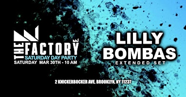 Imagem principal do evento LILLY BOMBAS EXTENDED SET AT THE FACTORY SATURDAY DAY PARTY