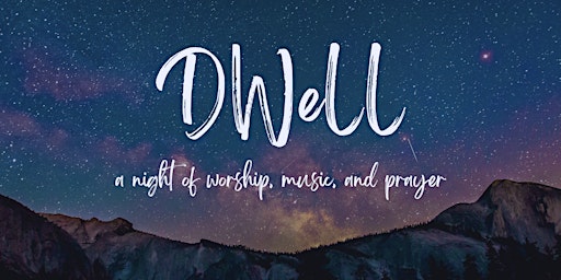 Primaire afbeelding van DWeLL: A Night of Worship, Music, and Prayer