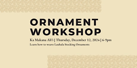 Lauhala Ornament- Stocking Workshop at Ka Makana Ali'i