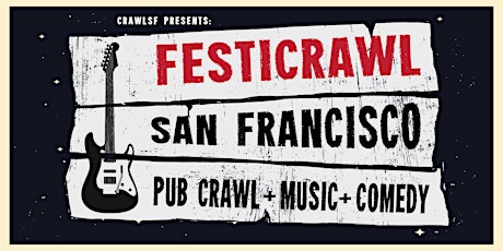 Primaire afbeelding van Festicrawl  - The San Francisco Music Festival Pub Crawl