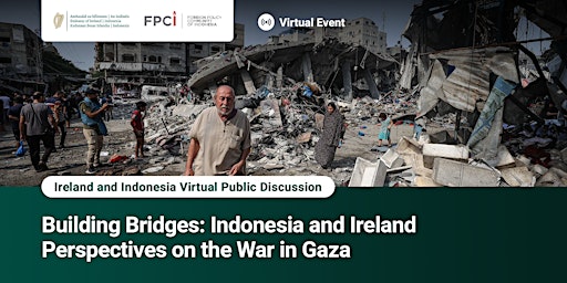 Primaire afbeelding van Building Bridges: Indonesia and Ireland Perspectives on the War in Gaza