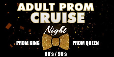 PORTLAND'S ADULT PROM CRUISE