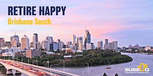 BUSSQ Retire Happy - Brisbane South primary image