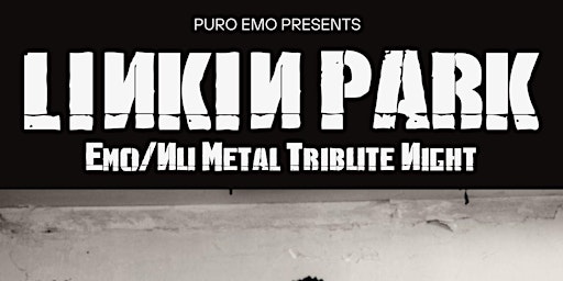 Puro Emo Presents: Linkin Park Emo/Nu Metal Tribute Night primary image