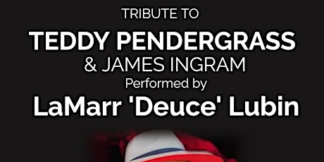 Tribute to Teddy Pendergrass & James Ingram