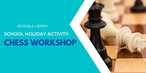 Image principale de School Holidays @ Rockdale Library – Chess Workshop (7-12yo)